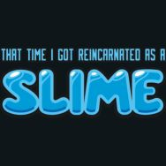 THAT TIME I GOT REINCARNATED AS A SLIME